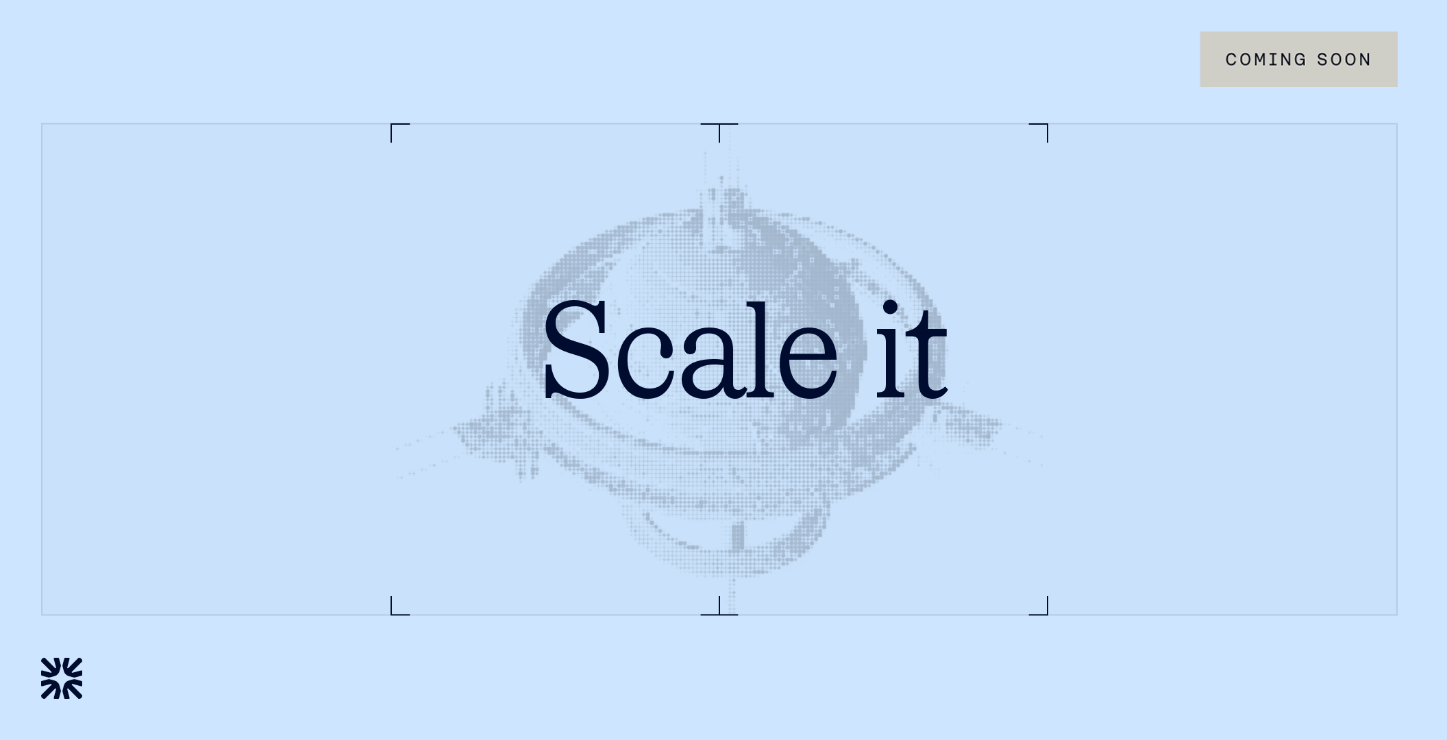 "Scale it" – coming soon.