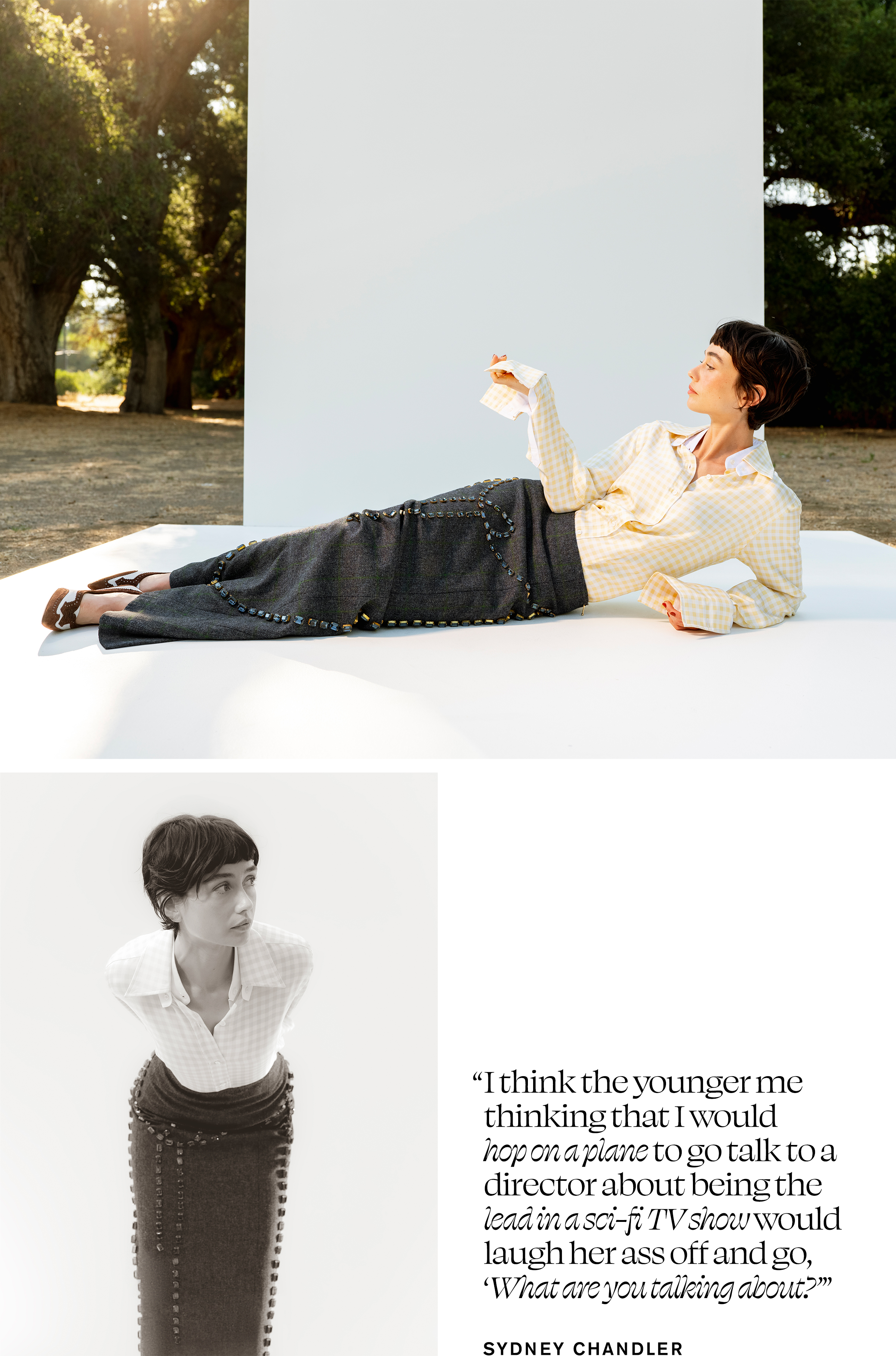 Top image: Sydney Chandler is laying down on a white platform in front of a white backdrop wearing a Thom Browne yellow and white gingham blouse tucked into a gray midi skirt with rhinestone embellishments. Bottom image: Black and white photo of Sydney Chandler in the same Thom Brown look with a pull quote that reads, &quot;I think the younger me thinking I would hop on a plane to go talk to a director about being the lead in a sci-fi TV show would laugh her ass of and go, 'What are you talking about?'&quot;